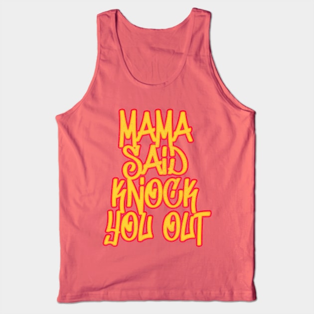 Mama Said Knock You Out / Classic Hip Hop Tank Top by DankFutura